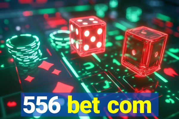 556 bet com